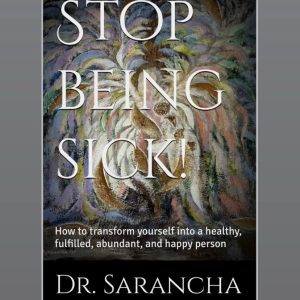 Knjiga "Stop Being Sick!" dr. Saranča